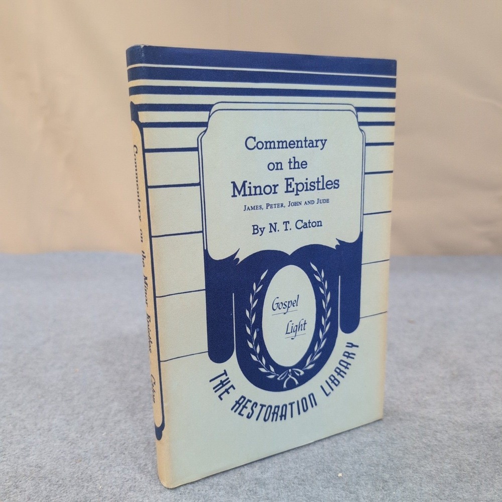 Commentary on the Minor Epistles by N. T. Caton Restoration Library Hardcover